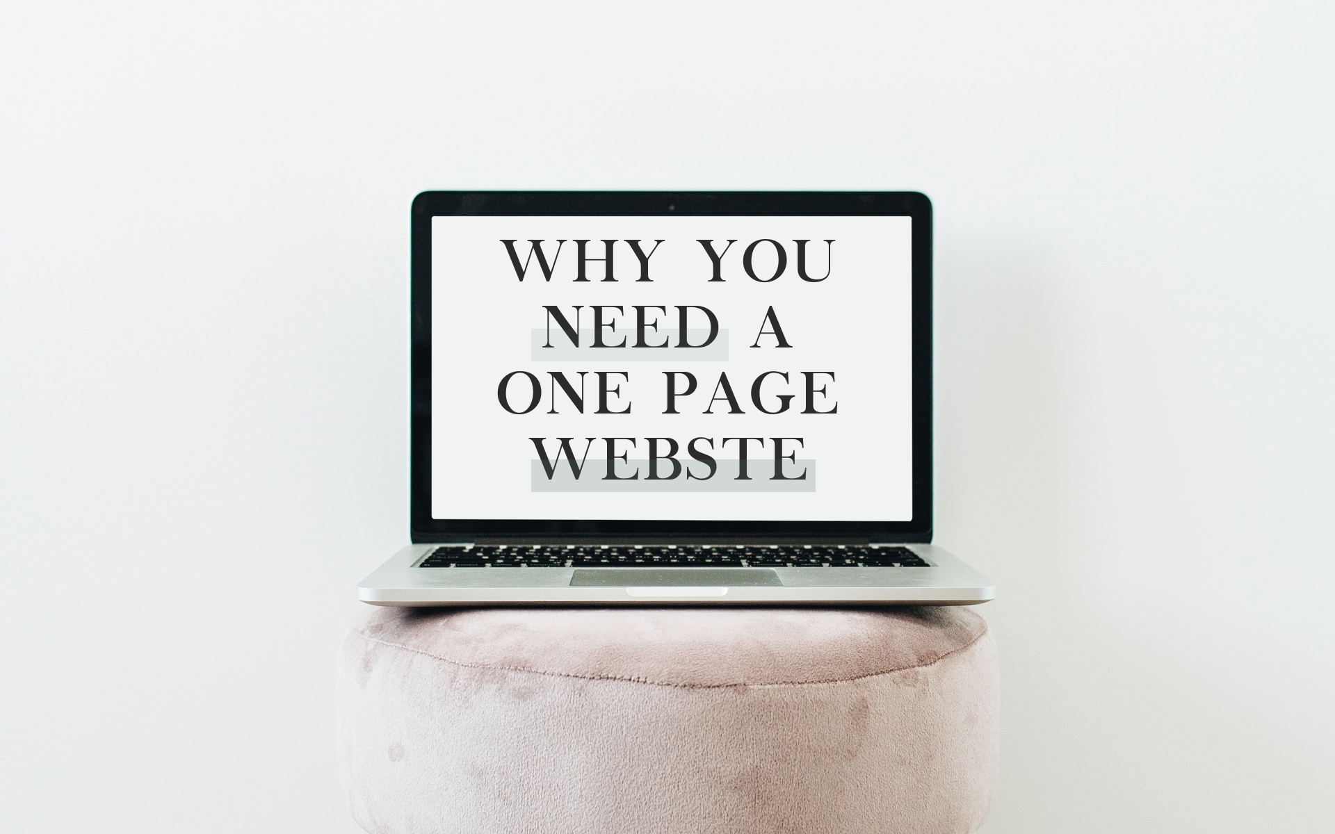 Why you need a one-page website
