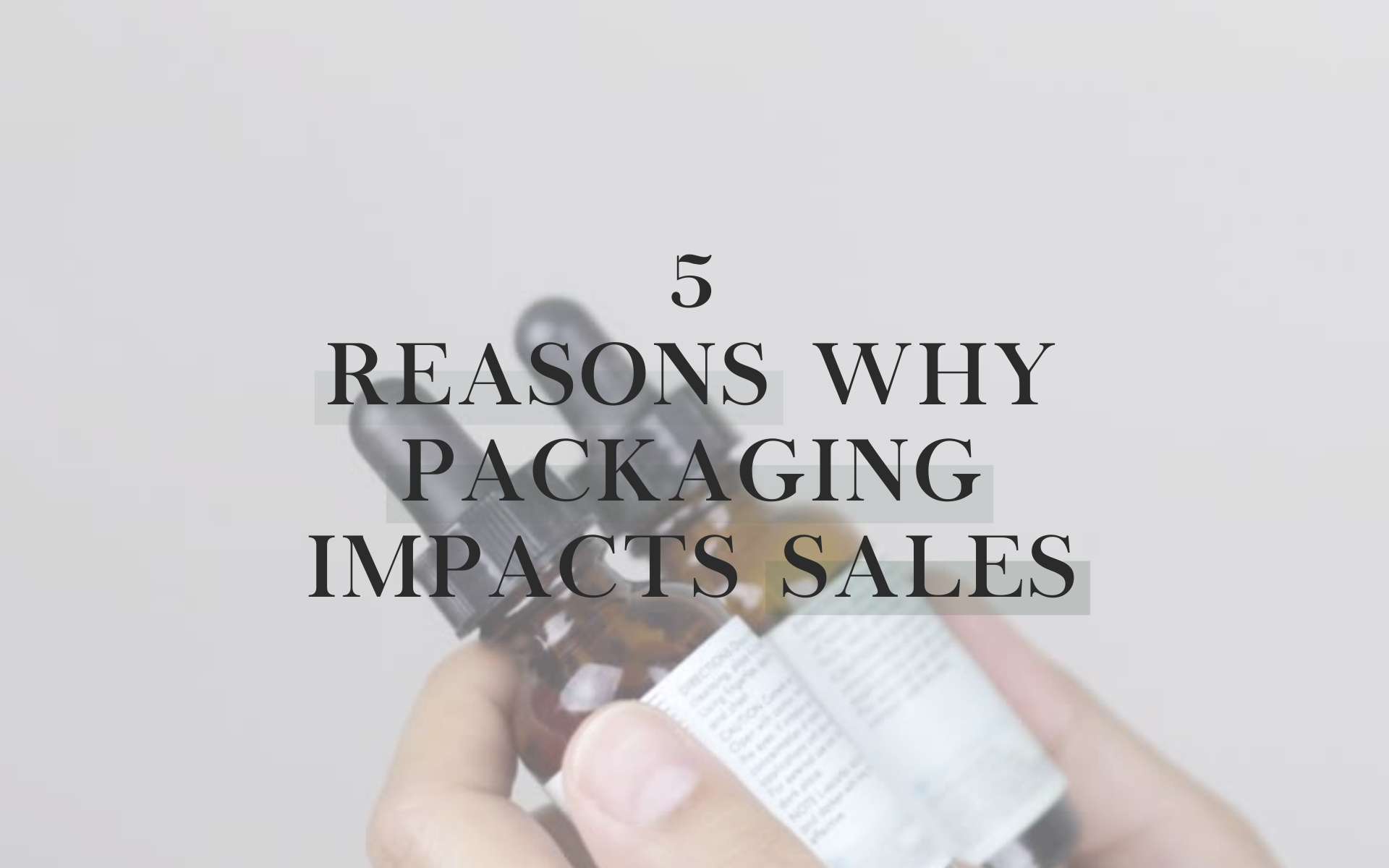Five reasons why packaging impacts sales