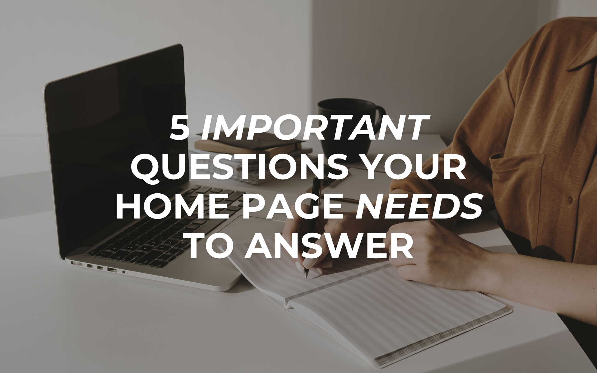 5 Important questions your Home Page needs to answer